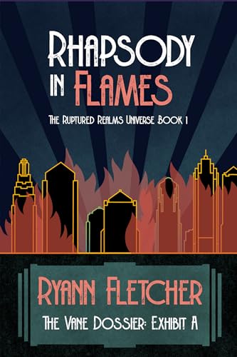 Book cover of 'Rhapsody in Flames: The Ruptured Realms Universe Book 1' by Ryann Fletcher